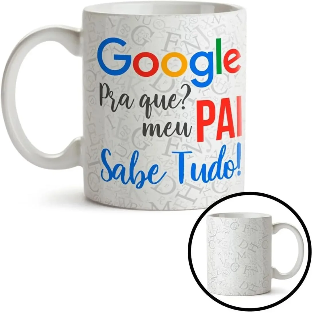 Caneca Dia Dos Dia dos Pais - Google Pra Que ?